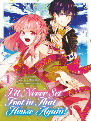cover image of I'll Never Set Foot in That House Again!, Volume 1